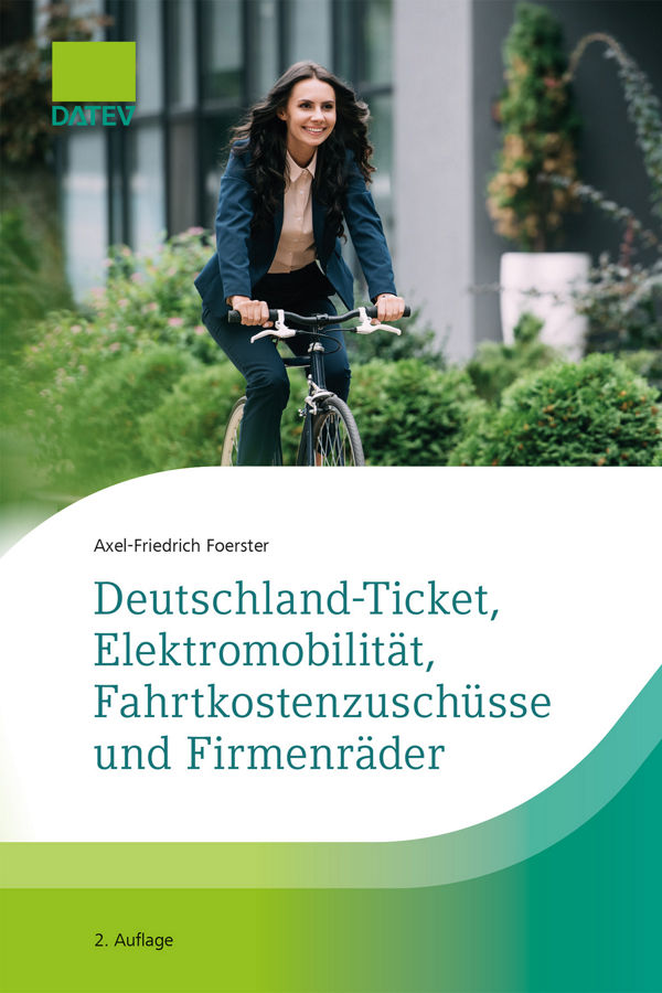 Buchcover mit Titel 'Deutschland-Ticket, Elektromobilität, Fahrtkostenzuschüsse und Firmenräder, 2. Auflage' von Axel-Friedrich Foerster, zeigt eine Frau auf einem Fahrrad, veröffentlicht von DATEV.