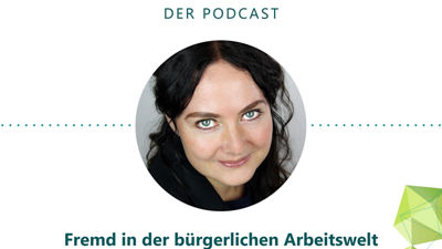 Covergrafik zur Folge: "Fremd in der bürgerlichen Arbeitswelt" mit Dr. Verena Mayer